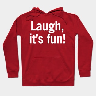 Laugh, it's fun! Hoodie